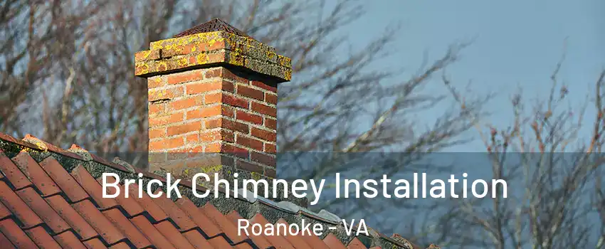  Brick Chimney Installation Roanoke - VA