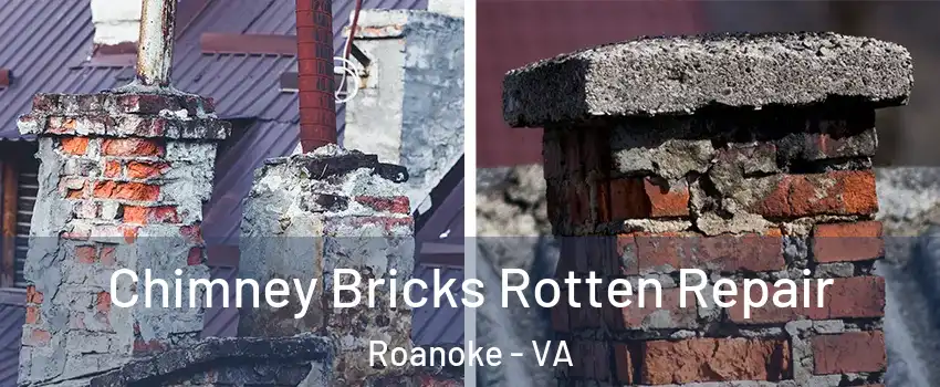  Chimney Bricks Rotten Repair Roanoke - VA