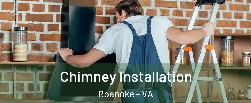  Chimney Installation Roanoke - VA