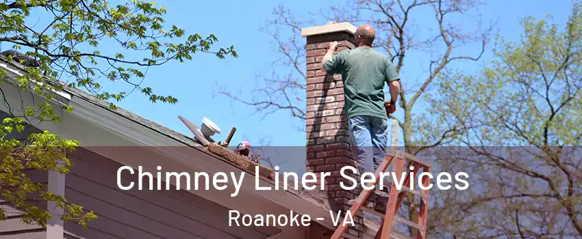  Chimney Liner Services Roanoke - VA