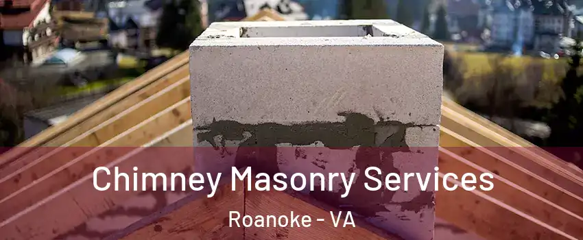  Chimney Masonry Services Roanoke - VA