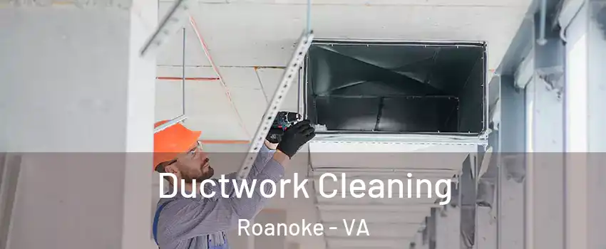  Ductwork Cleaning Roanoke - VA