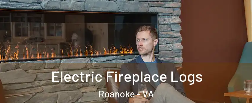  Electric Fireplace Logs Roanoke - VA