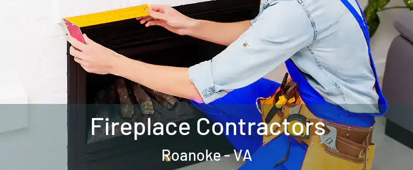  Fireplace Contractors Roanoke - VA
