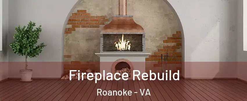  Fireplace Rebuild Roanoke - VA