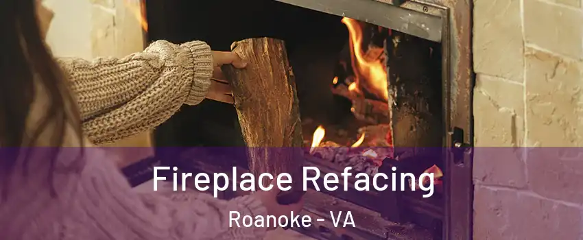  Fireplace Refacing Roanoke - VA