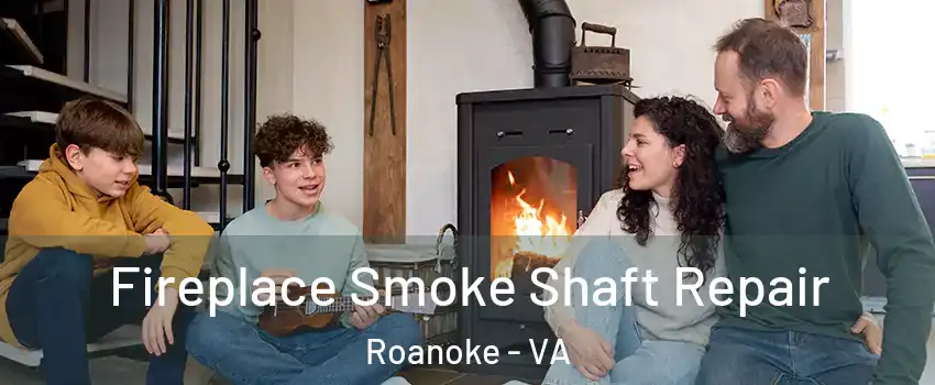  Fireplace Smoke Shaft Repair Roanoke - VA