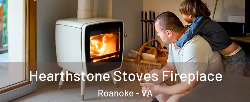  Hearthstone Stoves Fireplace Roanoke - VA