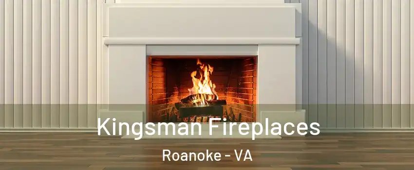  Kingsman Fireplaces Roanoke - VA
