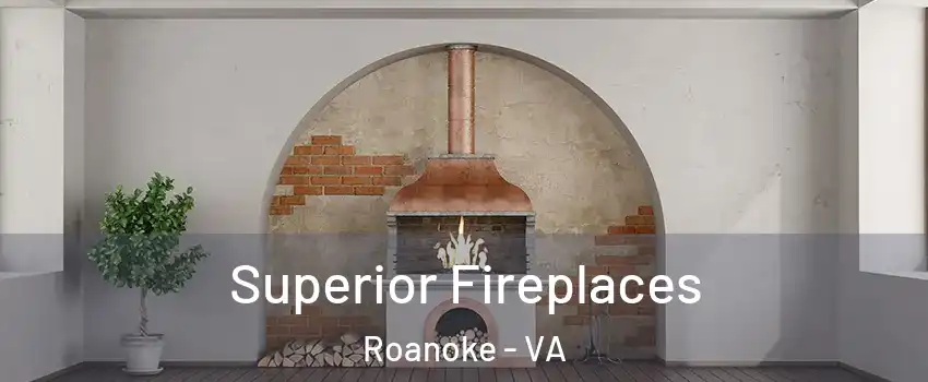  Superior Fireplaces Roanoke - VA