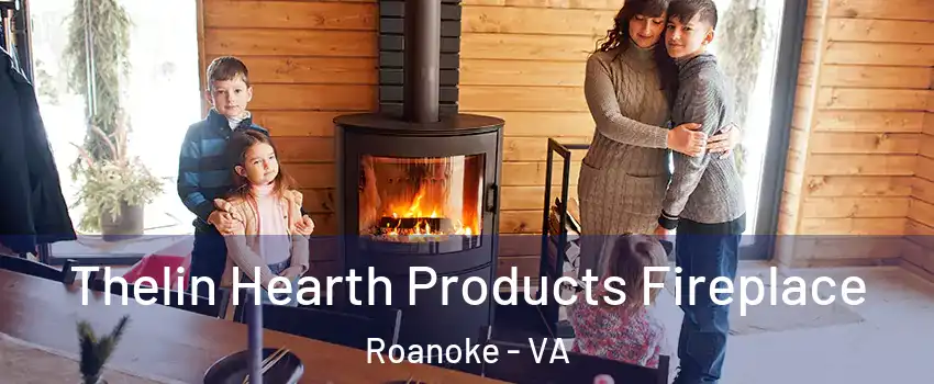  Thelin Hearth Products Fireplace Roanoke - VA