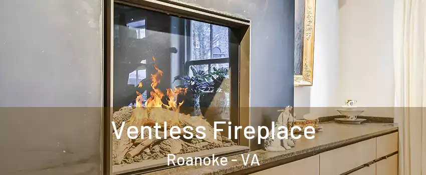  Ventless Fireplace Roanoke - VA